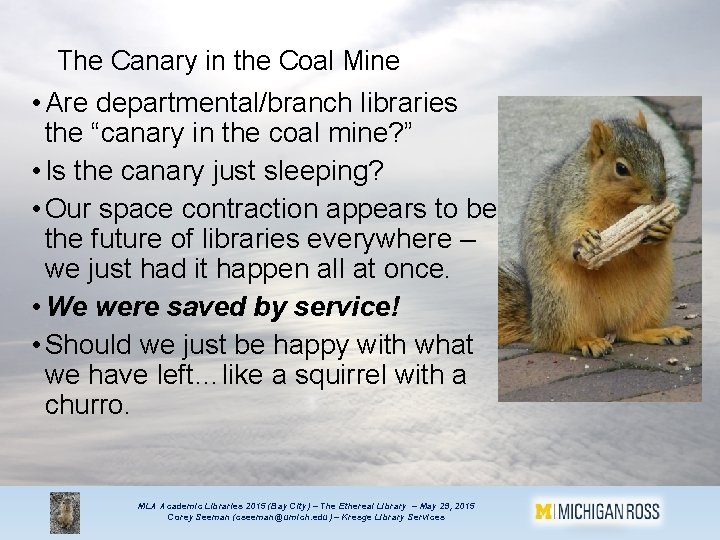 The Canary in the Coal Mine • Are departmental/branch libraries the “canary in the