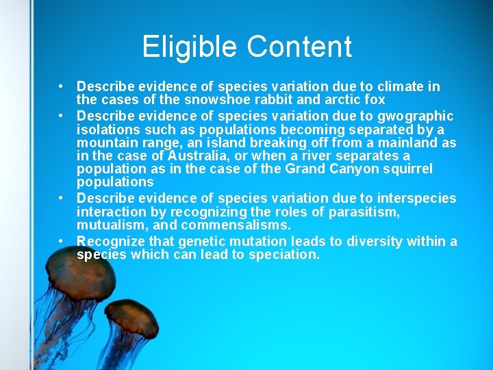 Eligible Content • Describe evidence of species variation due to climate in the cases
