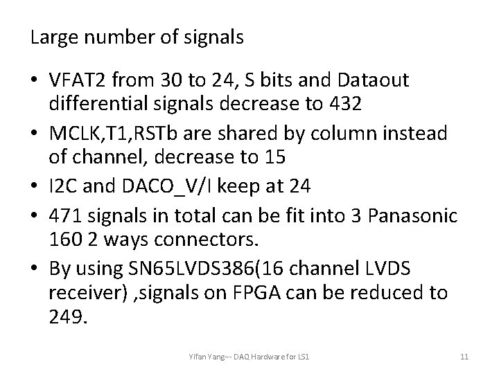 Large number of signals • VFAT 2 from 30 to 24, S bits and