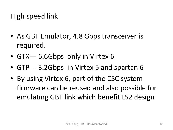 High speed link • As GBT Emulator, 4. 8 Gbps transceiver is required. •