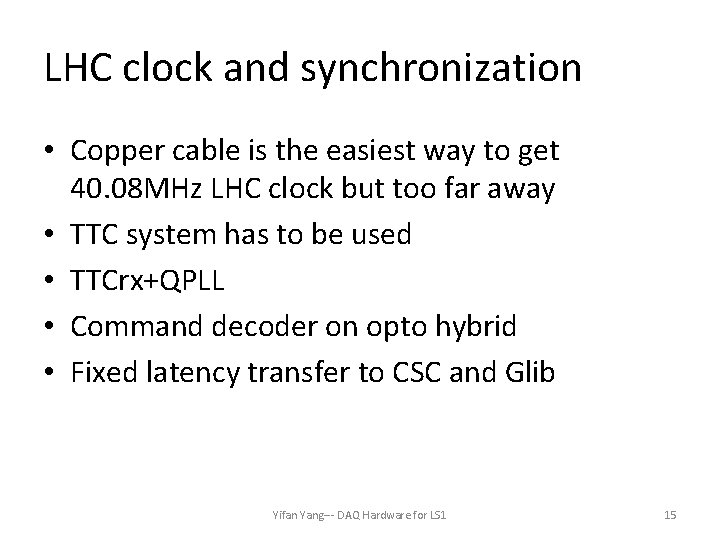 LHC clock and synchronization • Copper cable is the easiest way to get 40.