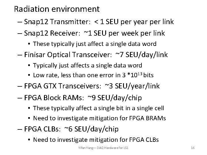 Radiation environment – Snap 12 Transmitter: < 1 SEU per year per link –
