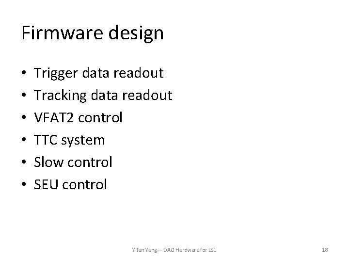 Firmware design • • • Trigger data readout Tracking data readout VFAT 2 control
