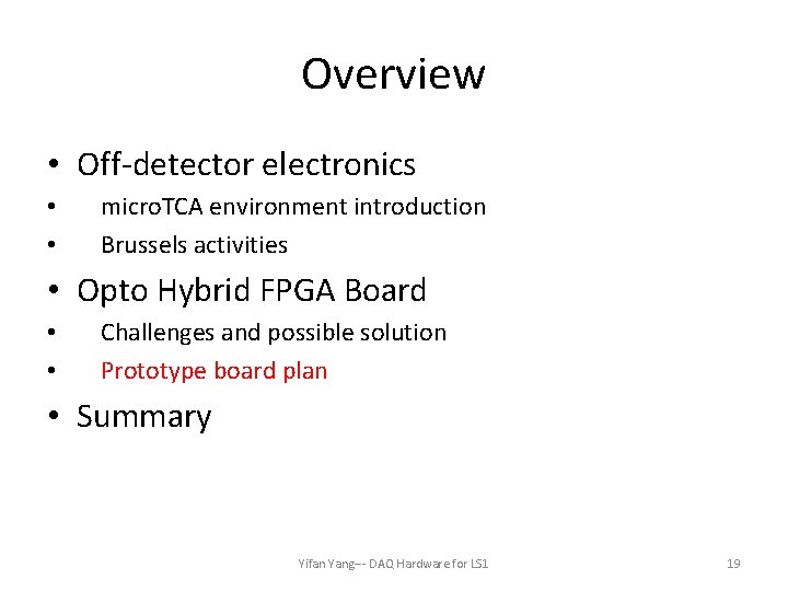 Overview • Off-detector electronics • • micro. TCA environment introduction Brussels activities • Opto