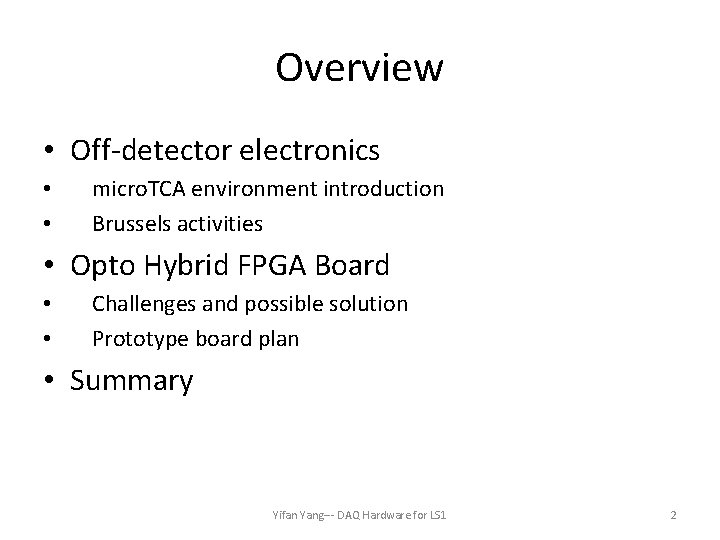 Overview • Off-detector electronics • • micro. TCA environment introduction Brussels activities • Opto