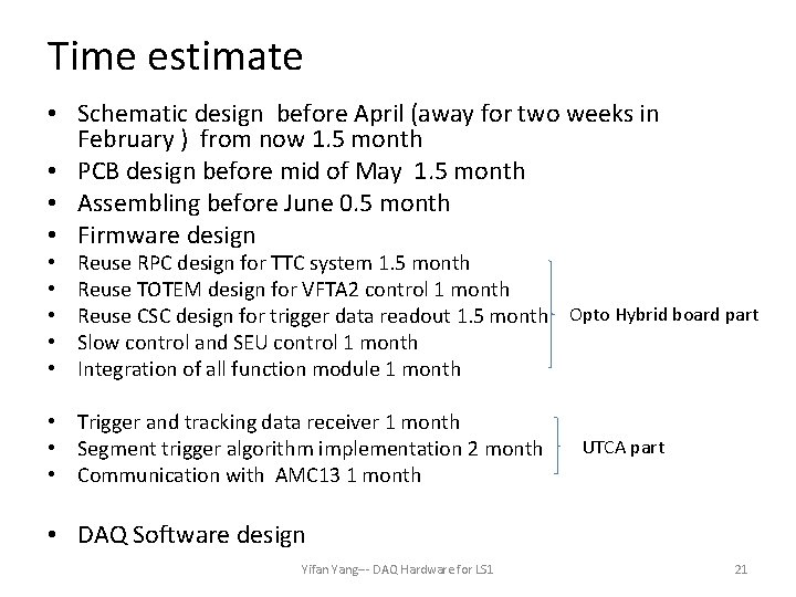 Time estimate • Schematic design before April (away for two weeks in February )