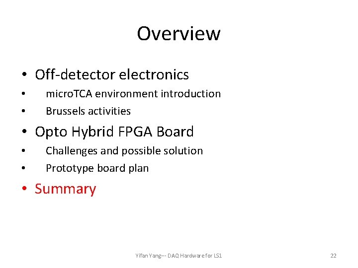 Overview • Off-detector electronics • • micro. TCA environment introduction Brussels activities • Opto