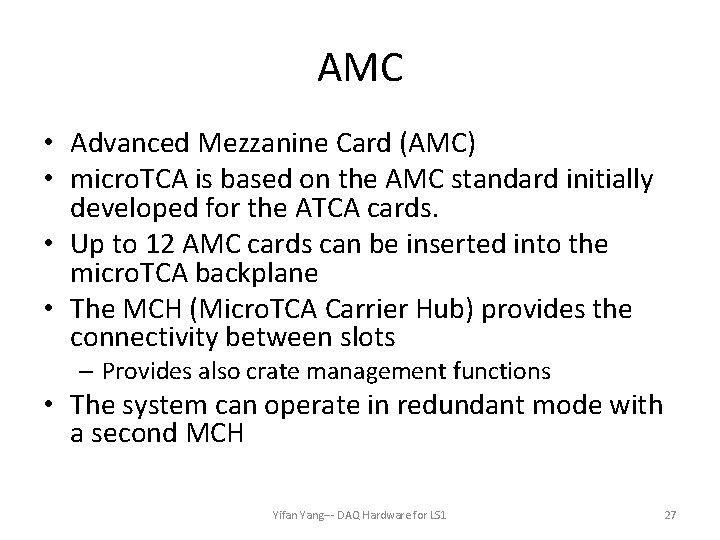 AMC • Advanced Mezzanine Card (AMC) • micro. TCA is based on the AMC
