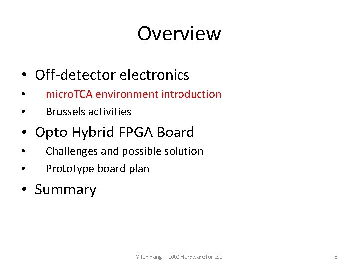 Overview • Off-detector electronics • • micro. TCA environment introduction Brussels activities • Opto