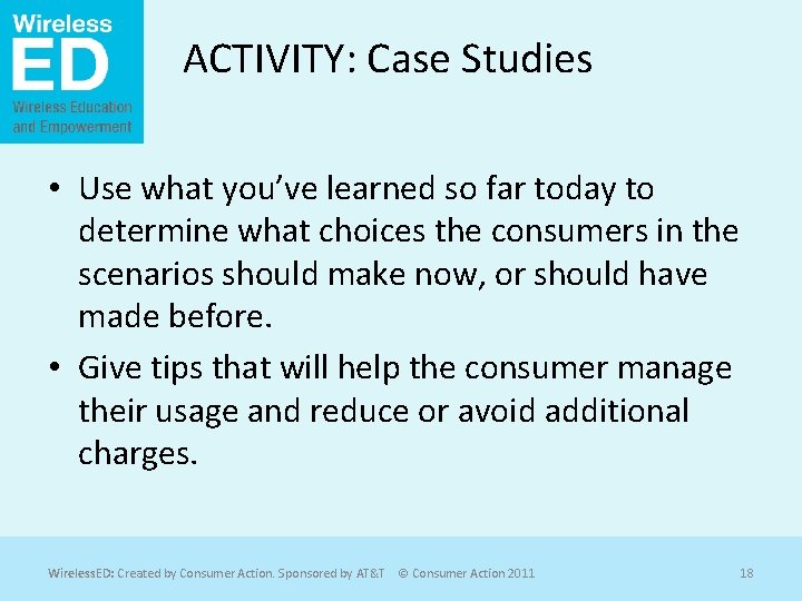 ACTIVITY: Case Studies • Use what you’ve learned so far today to determine what