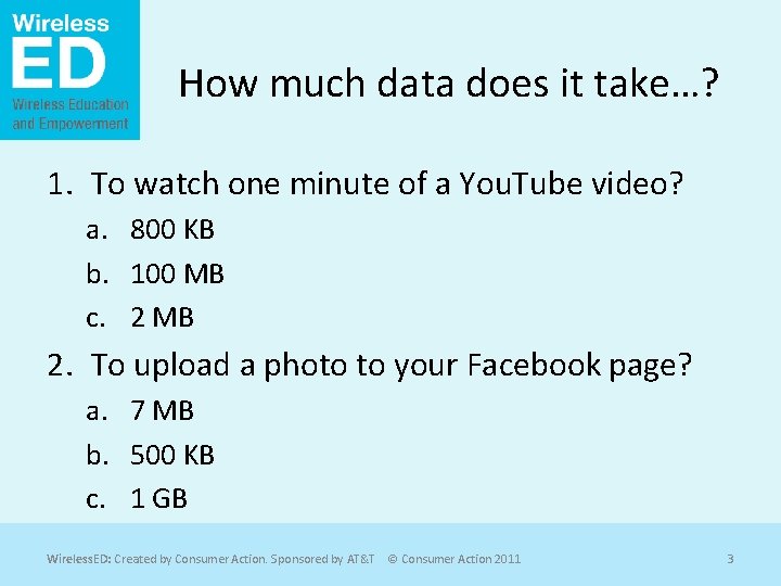 How much data does it take…? 1. To watch one minute of a You.