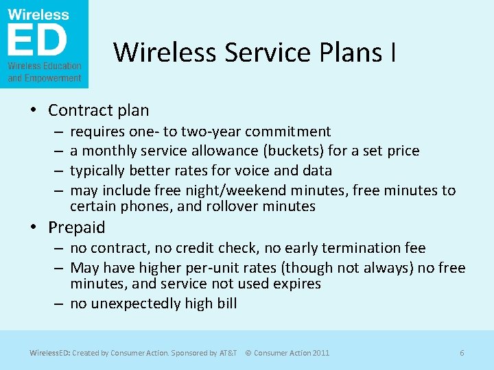 Wireless Service Plans I • Contract plan – – requires one- to two-year commitment