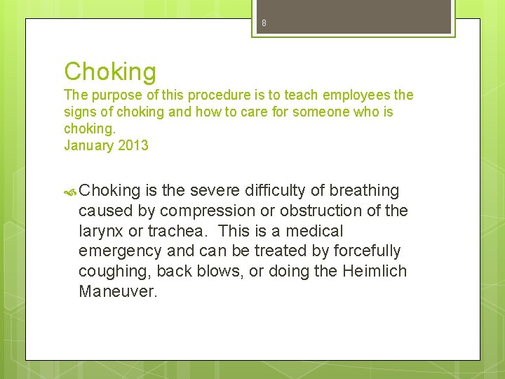 8 Choking The purpose of this procedure is to teach employees the signs of