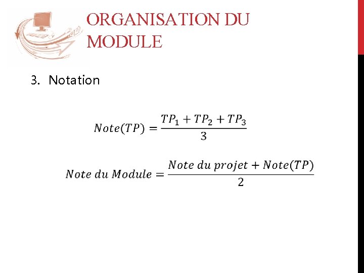ORGANISATION DU MODULE 3. Notation 
