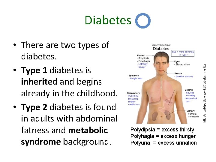  • There are two types of diabetes. • Type 1 diabetes is inherited
