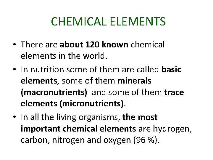 CHEMICAL ELEMENTS • There about 120 known chemical elements in the world. • In
