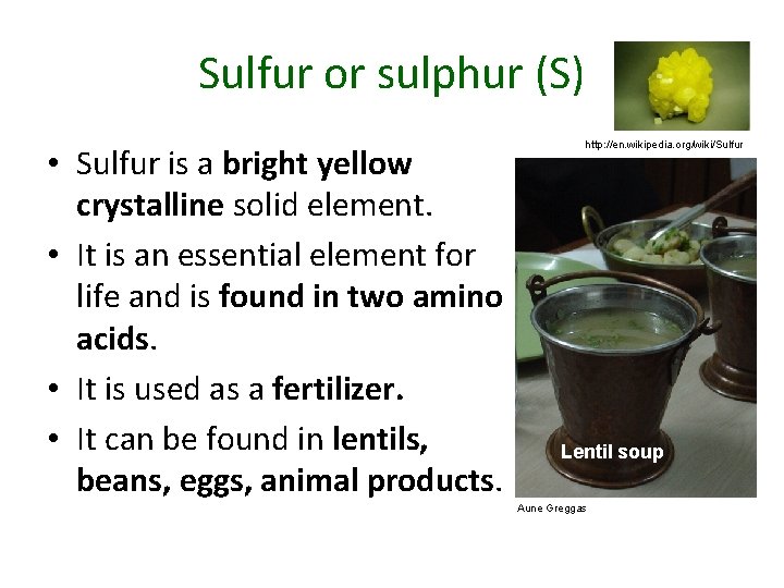 Sulfur or sulphur (S) • Sulfur is a bright yellow crystalline solid element. •
