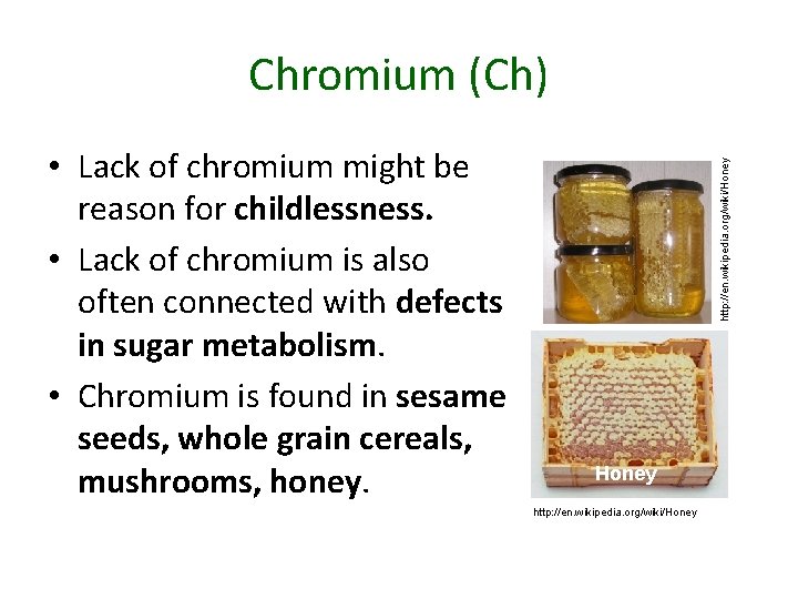  • Lack of chromium might be reason for childlessness. • Lack of chromium