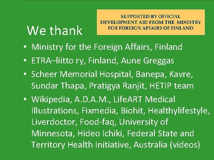  We thank • Ministry for the Foreign Affairs, Finland • ETRA–liitto ry, Finland,