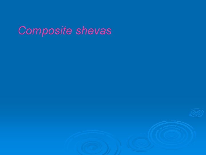 Composite shevas 