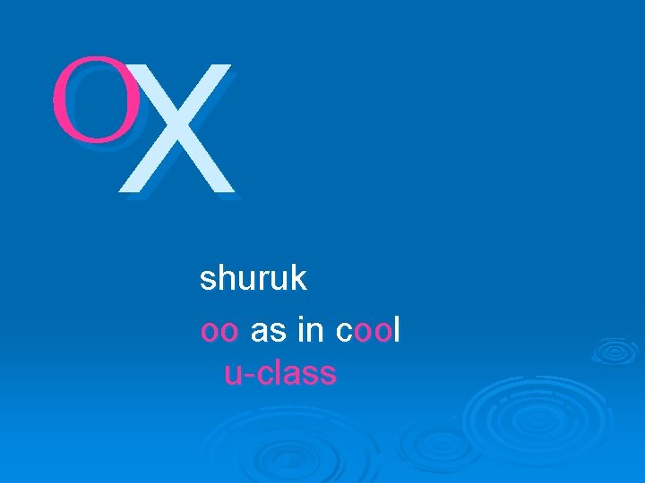 OX shuruk oo as in cool u-class 