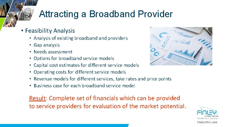 Attracting a Broadband Provider • Feasibility Analysis • • Analysis of existing broadband providers