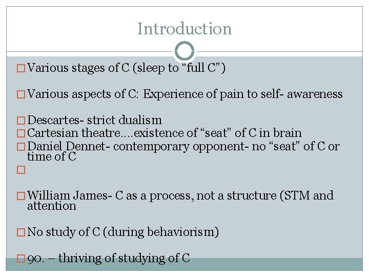 Introduction � Various stages of C (sleep to “full C”) � Various aspects of