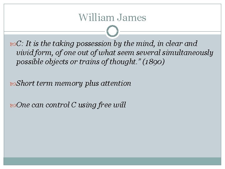 William James C: It is the taking possession by the mind, in clear and