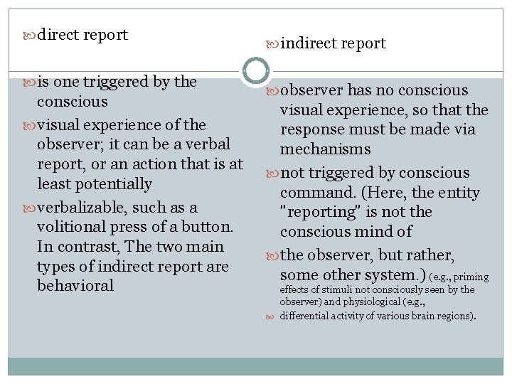  direct report is one triggered by the conscious visual experience of the observer;