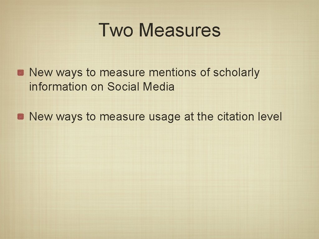 Two Measures New ways to measure mentions of scholarly information on Social Media New
