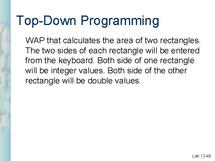 Top-Down Programming WAP that calculates the area of two rectangles. The two sides of