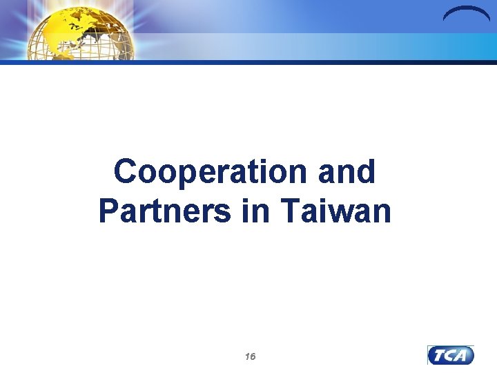 Cooperation and Partners in Taiwan 16 