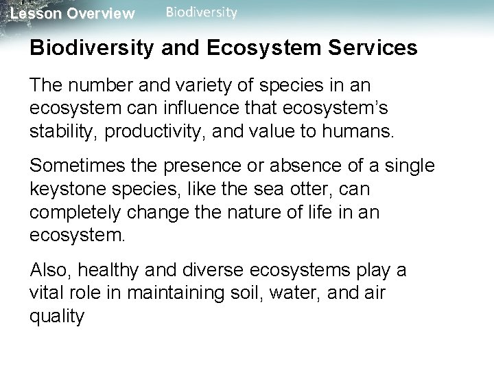 Lesson Overview Biodiversity and Ecosystem Services The number and variety of species in an