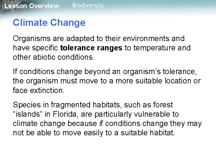 Lesson Overview Biodiversity Climate Change Organisms are adapted to their environments and have specific