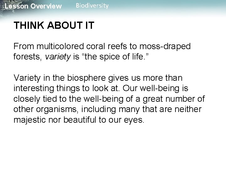 Lesson Overview Biodiversity THINK ABOUT IT From multicolored coral reefs to moss-draped forests, variety
