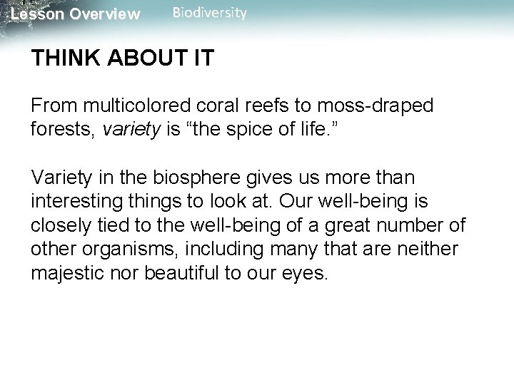 Lesson Overview Biodiversity THINK ABOUT IT From multicolored coral reefs to moss-draped forests, variety Lesson Overview Biodiversity THINK ABOUT IT From multicolored coral reefs to moss-draped forests, variety