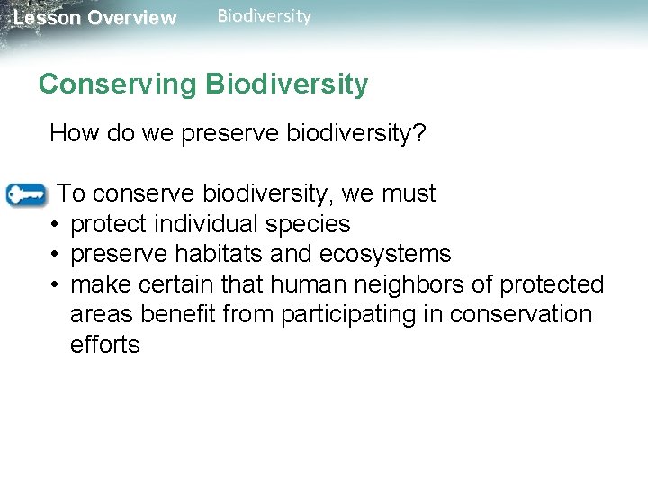 Lesson Overview Biodiversity Conserving Biodiversity How do we preserve biodiversity? To conserve biodiversity, we