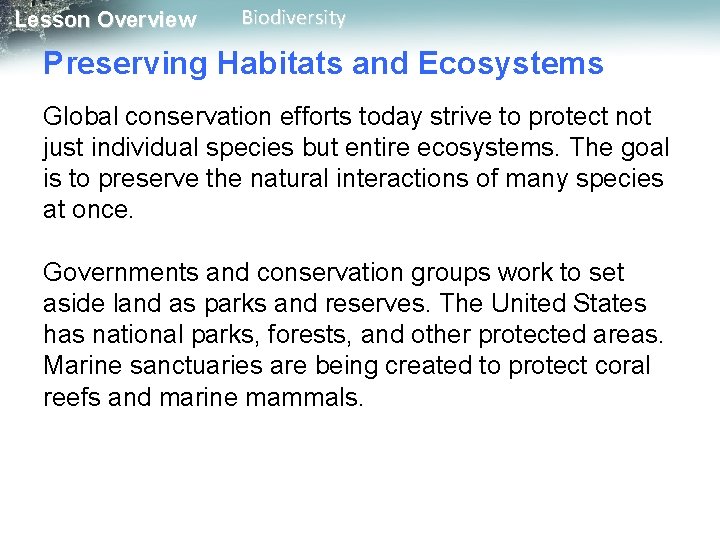 Lesson Overview Biodiversity Preserving Habitats and Ecosystems Global conservation efforts today strive to protect