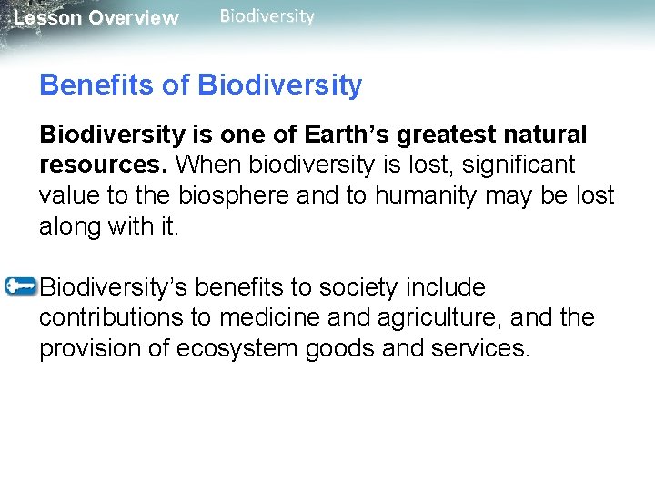 Lesson Overview Biodiversity Benefits of Biodiversity is one of Earth’s greatest natural resources. When Lesson Overview Biodiversity Benefits of Biodiversity is one of Earth’s greatest natural resources. When