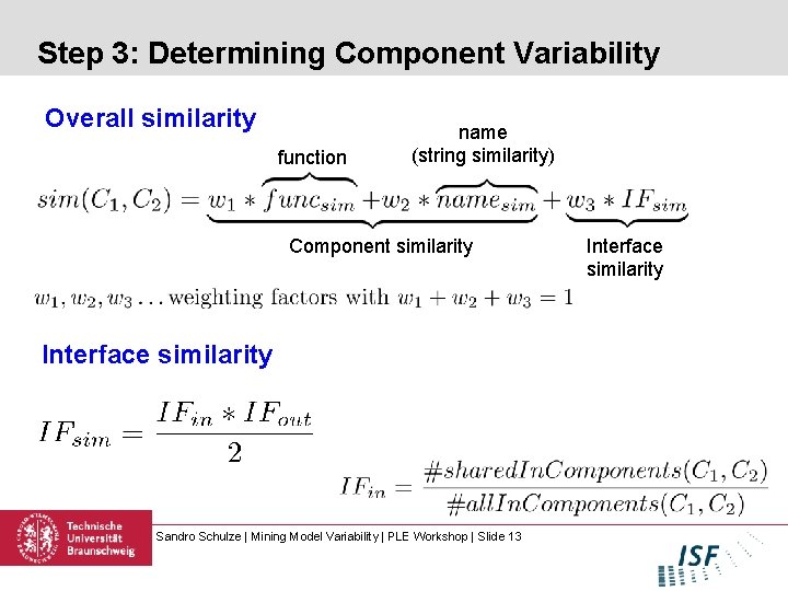 Step 3: Determining Component Variability Overall similarity function name (string similarity) Component similarity Interface