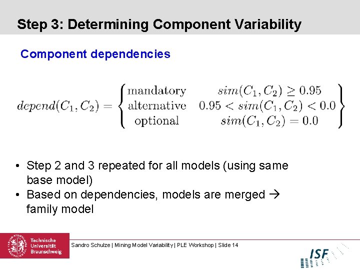 Step 3: Determining Component Variability Component dependencies • Step 2 and 3 repeated for