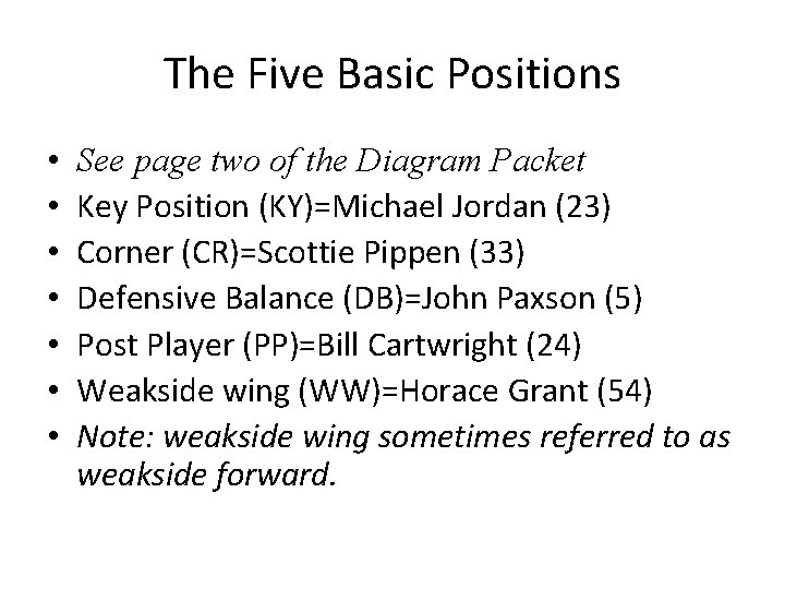 The Five Basic Positions • • See page two of the Diagram Packet Key