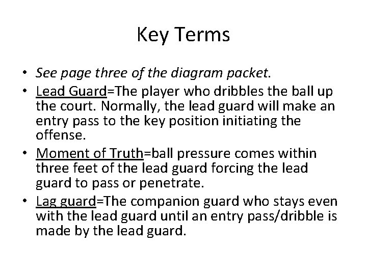 Key Terms • See page three of the diagram packet. • Lead Guard=The player