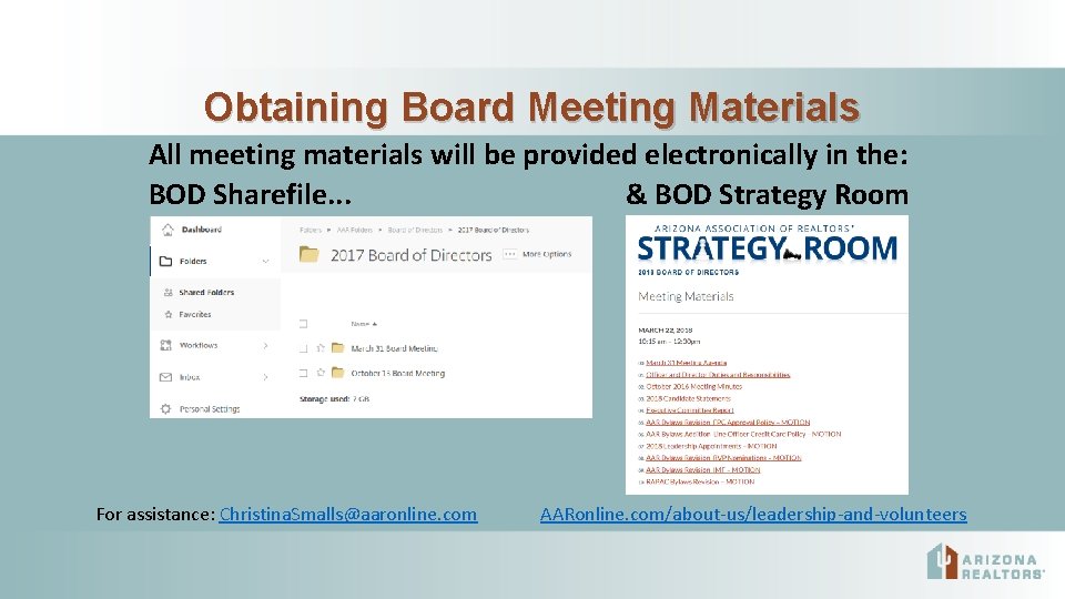 Obtaining Board Meeting Materials All meeting materials will be provided electronically in the: BOD