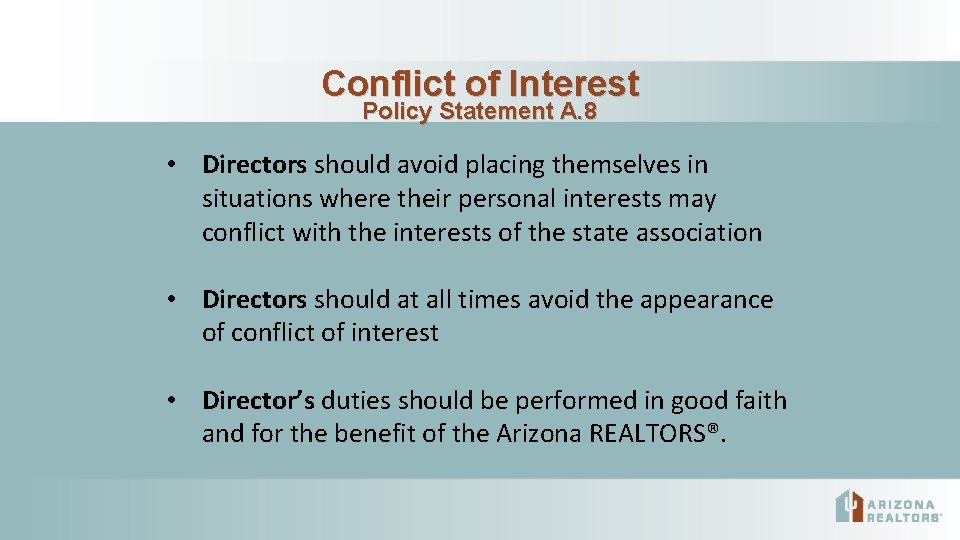 Conflict of Interest Policy Statement A. 8 • Directors should avoid placing themselves in