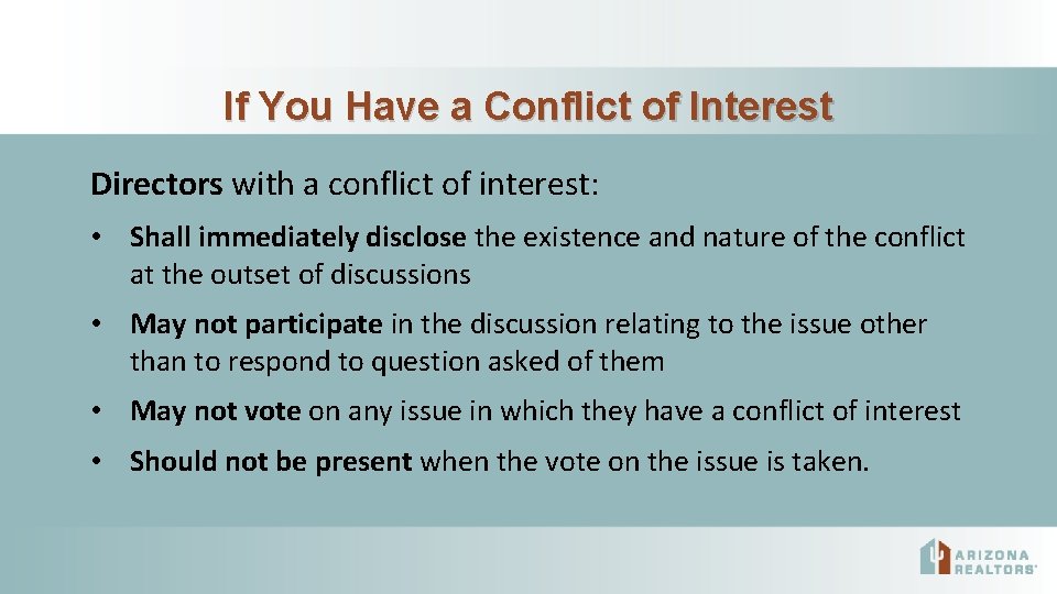 If You Have a Conflict of Interest Directors with a conflict of interest: •