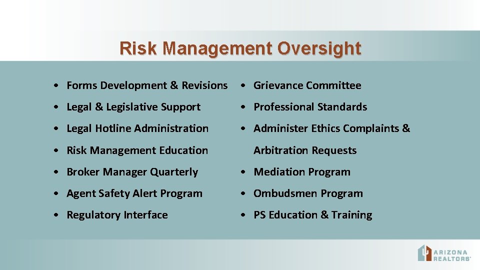 Risk Management Oversight • Forms Development & Revisions • Grievance Committee • Legal &