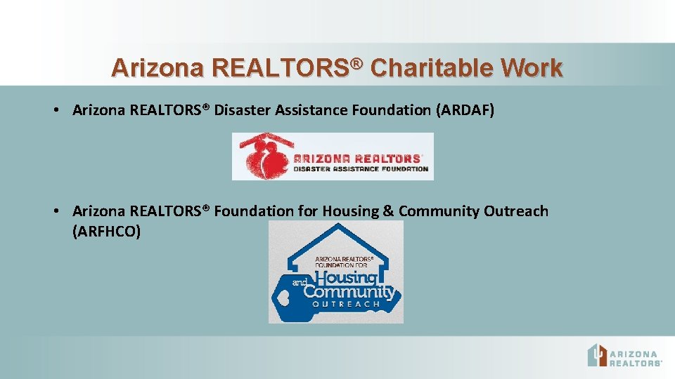 Arizona REALTORS® Charitable Work • Arizona REALTORS® Disaster Assistance Foundation (ARDAF) • Arizona REALTORS®