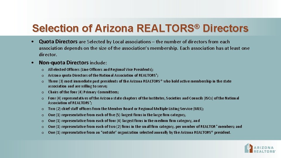 Selection of Arizona REALTORS® Directors • Quota Directors are Selected by Local associations –