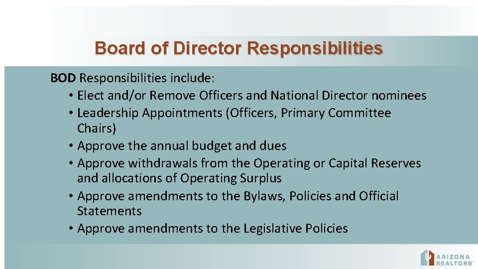 Board of Director Responsibilities BOD Responsibilities include: • Elect and/or Remove Officers and National